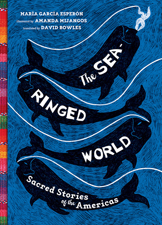 The Sea-Ringed World: Sacred Stories of the Americas
